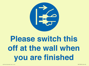 Please switch this off at the wall when you are finished
